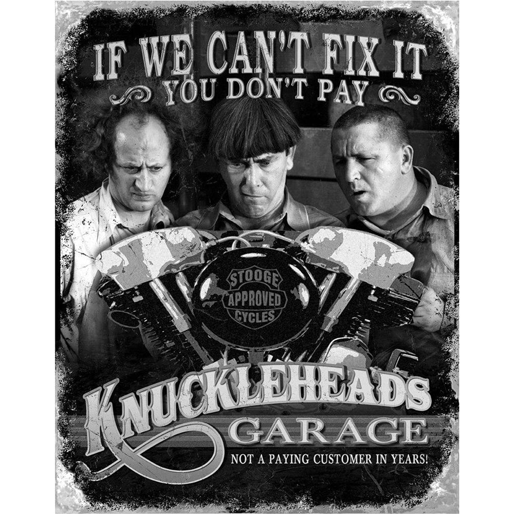 Black and white sign featuring the Three Stooges with "Knuckleheads Garage" and "If we can't fix it, you don't pay."