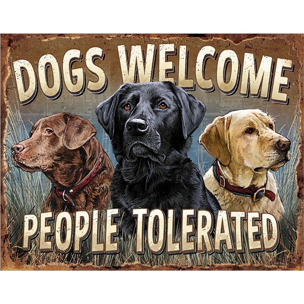 "Dogs Welcome People Tolerated" Metal Sign - 2279