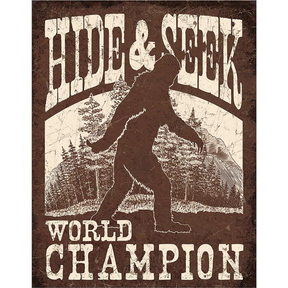 "Hide & Seek World Champion" Sasquatch Metal Sign - 2290